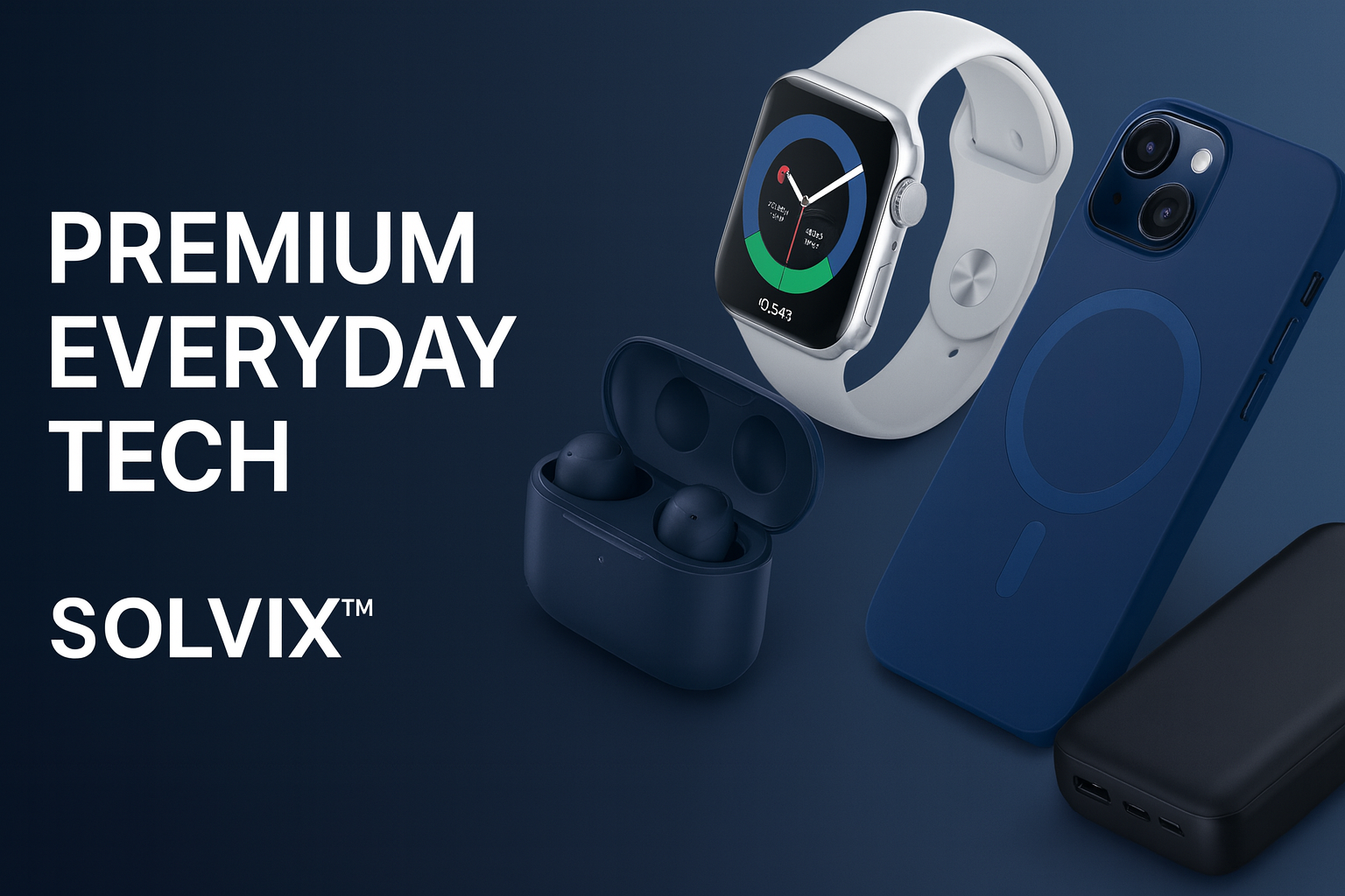 SOLVIX Essentials | Smart Tech for Everyday Life